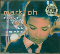 Mark Oh : Droste horts du mich:  pre-owned CD for sale