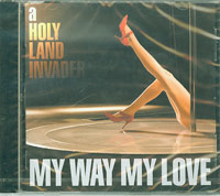 My Way My Love   A Holy Land Invader  CD