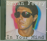 Bryan Ferry In Your Mind CD