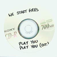 We Start Fires Play You CDs