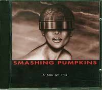 Smashing Pumpkins A Kiss of This CD